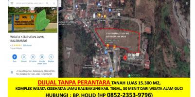 TANAH LUAS DIJUAL DI TEGAL (SEBELAH WISATA KESEHATAN JAMU- DEKAT WISATA ALAM GUCI)