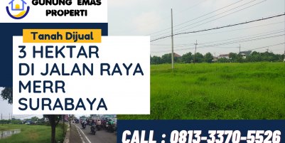 Jual Tanah 3 Hektar di Surabaya Timur