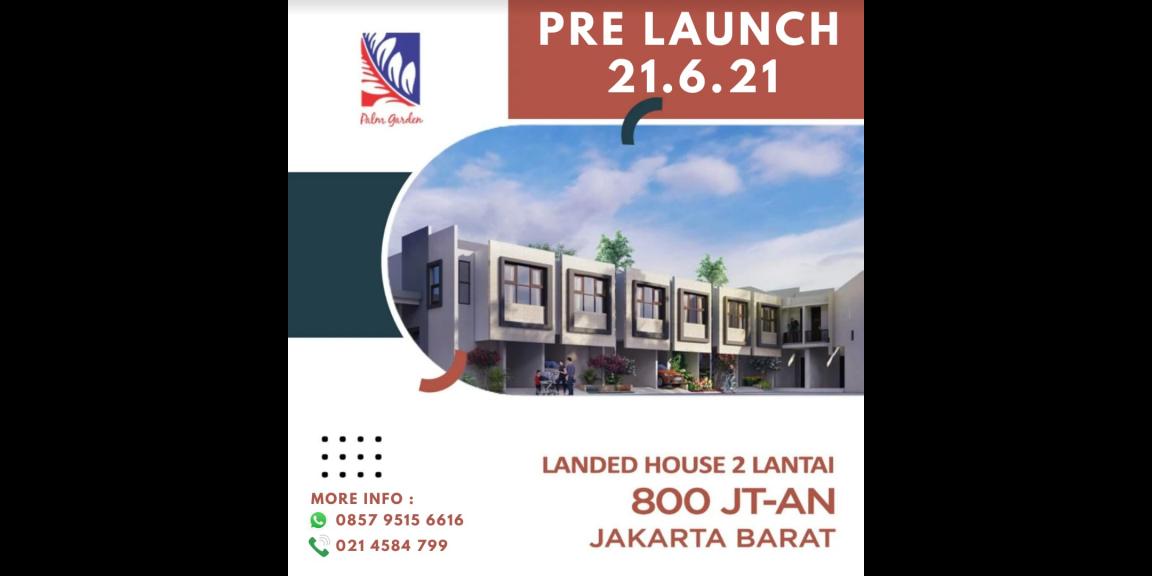 Palm Garden LandedHouse 2 Lantai di Jakarta Barat Harga Mulai 800 JT-AN Palm Garden LandedHouse 2 Lantai di Jakarta Barat Harga Mulai 800 JT-AN
