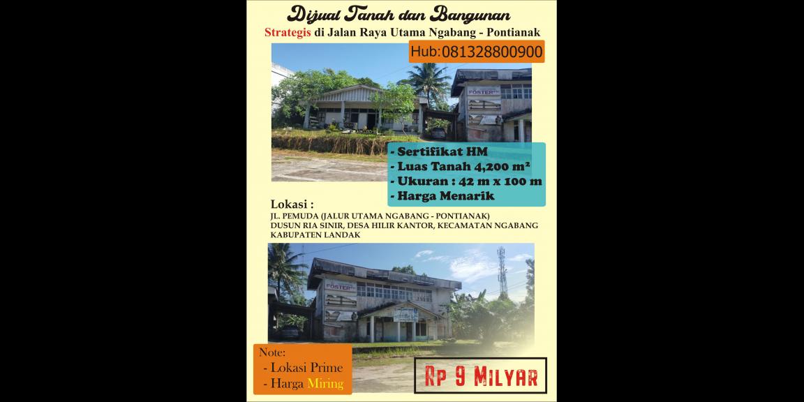 Jual Properti Tanah dan Bangunan di Ngabang, Kalimantan Barat Jual Properti Tanah dan Bangunan di Ngabang, Kalimantan Barat