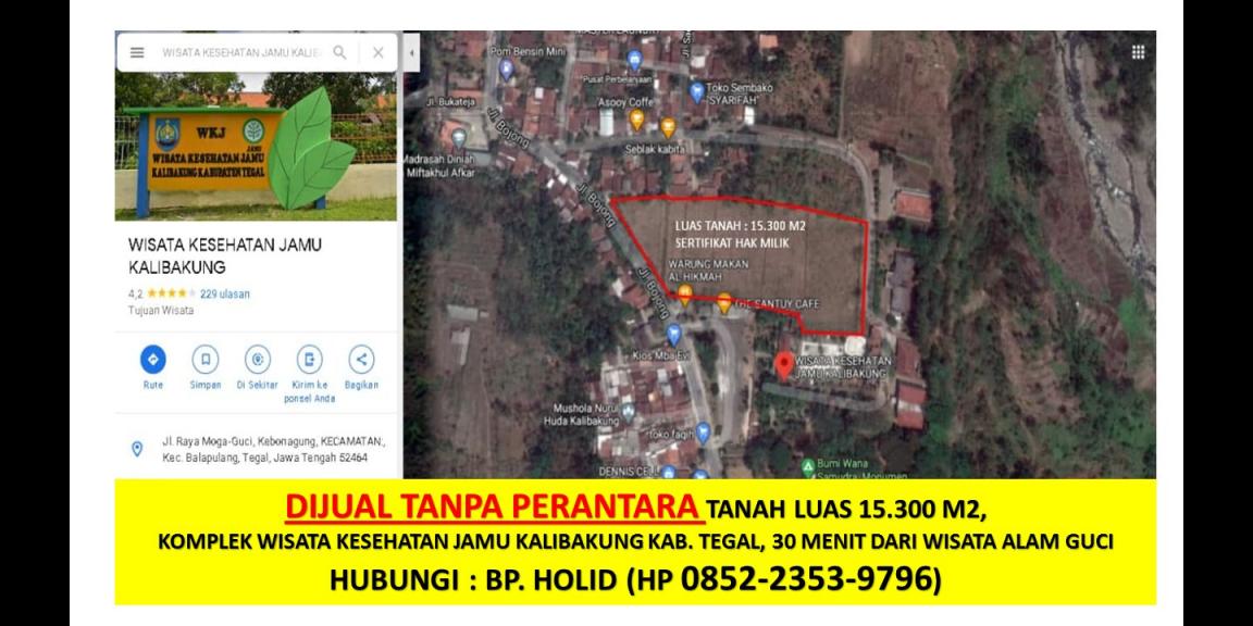 TANAH LUAS DIJUAL DI TEGAL (SEBELAH WISATA KESEHATAN JAMU- DEKAT WISATA ALAM GUCI) TANAH LUAS DIJUAL DI TEGAL (SEBELAH WISATA KESEHATAN JAMU- DEKAT WISATA ALAM GUCI)