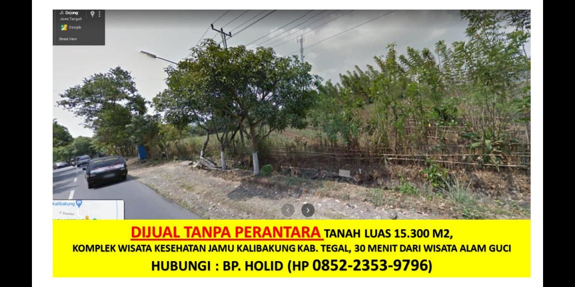 TANAH LUAS DIJUAL DI TEGAL (SEBELAH WISATA KESEHATAN JAMU- DEKAT WISATA ALAM GUCI) TANAH LUAS DIJUAL DI TEGAL (SEBELAH WISATA KESEHATAN JAMU- DEKAT WISATA ALAM GUCI)
