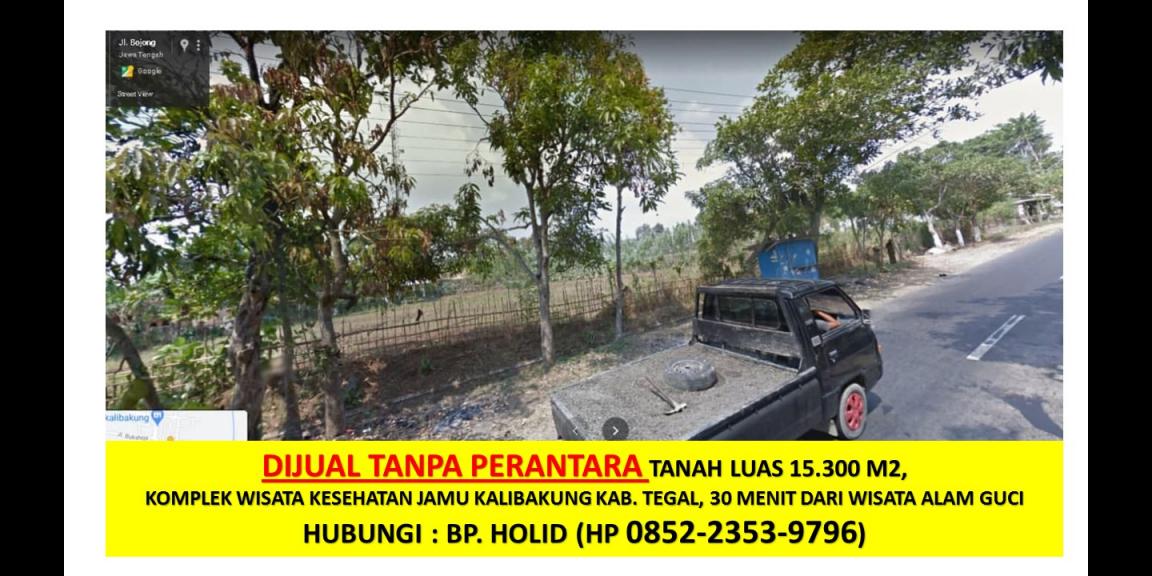 TANAH LUAS DIJUAL DI TEGAL (SEBELAH WISATA KESEHATAN JAMU- DEKAT WISATA ALAM GUCI) TANAH LUAS DIJUAL DI TEGAL (SEBELAH WISATA KESEHATAN JAMU- DEKAT WISATA ALAM GUCI)